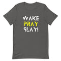 Wake, Pray, Slay t-shirt
